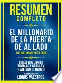 Resumen Completo - El Millonario De La Puerta De Al Lado (The Millionaire Next Door) - Basado En El Libro De Thomas J. Stanley Y William D. Danko