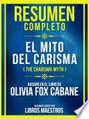 Resumen Completo - El Mito Del Carisma (The Charisma Myth) - Basado En El Libro De Olivia Fox Cabane