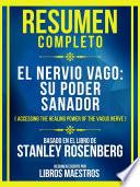 Resumen Completo - El Nervio Vago: Su Poder Sanador (Accessing The Healing Power Of The Vagus Nerve) - Basado En El Libro De Stanley Rosenberg