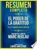 Resumen Completo: El Poder De La Gratitud (The Life Changing Power Of Gratitude) - Basado En El Libro De Marc Reklau