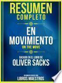 Resumen Completo: En Movimiento (On The Move) - Basado En El Libro De Oliver Sacks