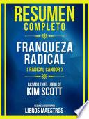 Resumen Completo - Franqueza Radical (Radical Candor) - Basado En El Libro De Kim Scott