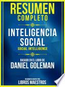 Resumen Completo: Inteligencia Social (Social Intelligence) - Basado En El Libro De Daniel Goleman