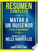 Resumen Completo - Matar A Un Ruiseñor (To Kill A Mockingbird) - Basado En El Libro De Nelle Harper Lee