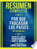 Resumen Completo - Por Que Fracasan Los Paises (Why Nations Fail) - Basado En El Libro De Daron Acemoglu Y James A. Robinson