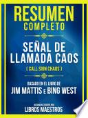 Resumen Completo - Señal De Llamada Caos (Call Sign Chaos) - Basado En El Libro De Jim Mattis E Bing West