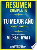 Resumen Completo: Tu Mejor Año (Your Best Year Ever) - Basado En El Libro De Michael Hyatt