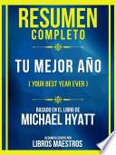 Resumen Completo - Tu Mejor Año (Your Best Year Ever) - Basado En El Libro De Michael Hyatt