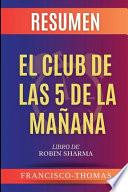 Resumen de El Club De Las 5 Da Ma ñana Robin Sharma