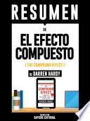 Resumen De El Efecto Compuesto (The Compound Effect) – De Darren Hardy