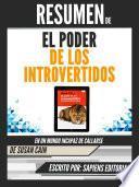 Resumen De El Poder De Los Introvertidos: En Un Mundo Incapaz De Callarse - De Susan Cain