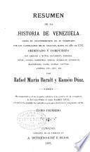 Résúmen de la historia de Venezuela: Desde el descubrimiento de su territorio por los casllanos en el siglo xv, hasta el año de 1797