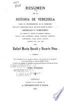 Resumen de la historia de Venezuela : desde el descubrimiento de su territorio por los castellanos en el siglo xv, hasta el ano de 1797