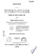 Resumen de la historia del Ecuador desde su origen hasta 1845$,por Pedro-Fermin Cevallos