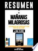 Resumen De Mañanas Milagorsas: Los 6 Habitos Que Cambiaran Tu Vida Antes De Las 8:00am – De Hal Elrod