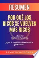 Resumen de Por qué los Ricos se Vuelven más Ricos Libro de Robert T. Kiyosaki:¿Qué es realmente la educación financiera?