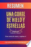 Resumen de Una Corte de Hielo y Estrellas Libro de Sarah J Maas:Una corte de rosas y espinas 4