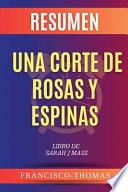 Resumen de Una Corte de Rosas y Espinas Sarah J Mass