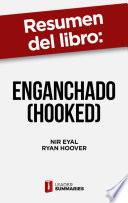 Resumen del libro Enganchado (Hooked) de Nir Eyal