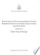 Resumen ejecutivo del documento presentado a la Comisión Bipartidista del Gobierno de los Estados Unidos de América para Centro América, presidida por el doctor Henry A. Kissinger