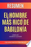 Resumen El Hombre Más Rico de Babilonia por George Clason