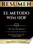 Resumen - El Metodo Wim Hof (The Wim Hof Method) - Basado En El Libro De Wim Hof