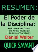 Resumen: El Poder de la Disciplina: Daniel Walter