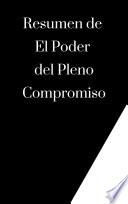 Resumen El Poder del Pleno Compromiso