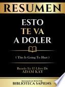 Resumen - Esto Te Va A Doler (This Is Going To Hurt) - Basado En El Libro De Adam Kay