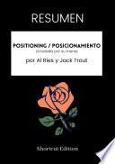 RESUMEN - Positioning / Posicionamiento: La batalla por su mente por Al Ries y Jack Trout