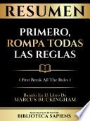 Resumen - Primero, Rompa Todas Las Reglas (First Break All The Rules) - Basado En El Libro De Marcus Buckingham