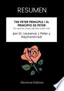 RESUMEN - The Peter Principle / El principio de Peter: Por qué las cosas siempre salen mal Por el Dr. Laurence J Peter y Raymond Hull