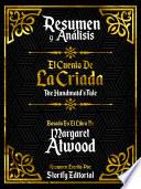 Resumen Y Analisis: El Cuento De La Criada (The Handmaid's Tale) - Basado En El Libro De Margaret Atwood
