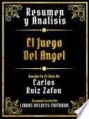 Resumen Y Analisis - El Juego Del Angel - Basado En El Libro De Carlos Ruiz Zafon