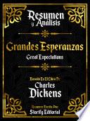 Resumen Y Analisis: Grandes Esperanzas (Great Expectations) - Basado En El Libro De Charles Dickens