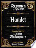 Resumen y Analisis: Hamlet - Basado En El Libro De William Shakespeare