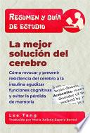 Resumen Y Guía De Estudio - La Mejor Solución Del Cerebro