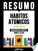 Resumo - Habitos Atomicos (Atomic Habits) - Baseado No Livro De James Clear