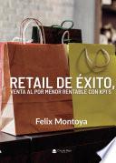 Retail de Éxito, venta al por menor rentable con KPI ́s (epub)