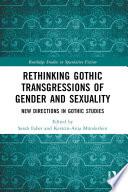 Rethinking Gothic Transgressions of Gender and Sexuality