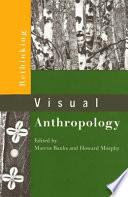 Rethinking Visual Anthropology