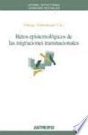 Retos epistemológicos de las migraciones transnacionales