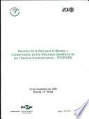Reunion de la Red para el Manejo y Conservacion de Los Recursos Geneticos de Los Tropicos Suramericanos - Tropigen