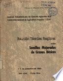 Reunion Tecnica Regional Sobre Semillas Mejoradas de Granos Basicos