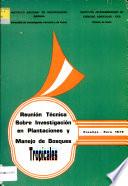 Reunion Tecnica Sobre Investigacion en Plantaciones y Manejo de Bosques Tropicales