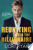 Reuniting with the Billionaire (The Sutton Billionaires Book 2)
