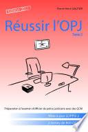Réussir l'OPJ, Tome 2
