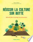 Réussir la culture sur butte