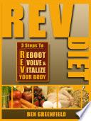 REV Diet: 3 Steps to Reboot, Evolve & Vitalize Your Body
