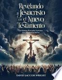 REVELANDO A JESUCRISTO EN EL NUEVO TESTAMENTO